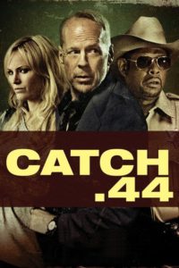 Nonton Catch .44 2011