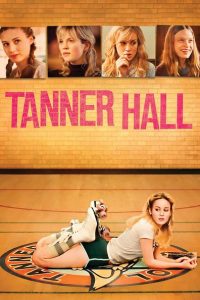 Nonton Tanner Hall 2009