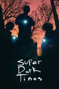 Nonton Super Dark Times